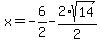 x=-6%2F2-2%2Asqrt%2814%29%2F2