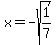 x=-sqrt(1/7)