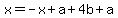 x=-x%2Ba%2B4b%2Ba