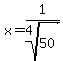 x=1%2Froot%284%2C50%29