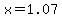 x=1.07