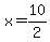 x=10%2F2