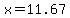 x=11.67