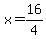 x=16%2F4