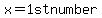 x=1stnumber