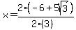 x=2%28-6%2B5sqrt%283%29%29%2F%282%283%29%29