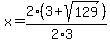 x=2%283%2Bsqrt%28129%29%29%2F%282%2A3%29