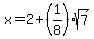 x=2%2B%281%2F8%29sqrt%287%29