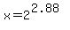 x=2%5E%282.88%29