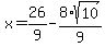 x=26+%2F+9-8%2Asqrt%2810%29%2F9