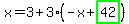 x=3%2B3%2A%28-x%2Bhighlight_green%28+42+%29%29