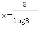 x=3%2F%28log%288%29%29