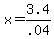 x=3.4%2F.04