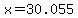 x=30.055