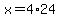 x=4%2A24