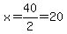 x=40%2F2=20