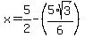 x=5%2F2-%285%2Asqrt%283%29%2F6%29