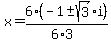 x=6%28-1%2B-sqrt%283%29%2Ai%29%2F%286%2A3%29