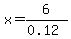 x=6%2F%280.12%29