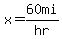 x=60mi/hr