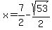 x=7+%2F+2-sqrt%2853%29%2F2