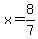 x=8%2F7