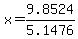 x=9.8524%2F5.1476