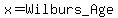 x=Wilburs_Age