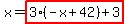 x=highlight_red%28+3%2A%28-x%2B42%29%2B3+%29