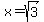 x=sqrt(3)