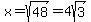 x=sqrt%2848%29=4sqrt%283%29
