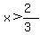 x%3E%282%29%2F%283%29