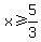 x>=5/3