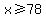 x%3E=78