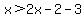 x%3E2x-2-3