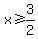 x>=3/2