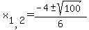 x%5B1%2C2%5D=%28-4+%2B-+sqrt+%28100%29%29+%2F+6