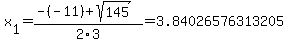 x%5B1%5D+=+%28-%28-11%29%2Bsqrt%28+145+%29%29%2F2%5C3+=+3.84026576313205