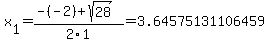 x%5B1%5D+=+%28-%28-2%29%2Bsqrt%28+28+%29%29%2F2%5C1+=+3.64575131106459