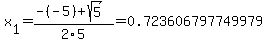 x%5B1%5D+=+%28-%28-5%29%2Bsqrt%28+5+%29%29%2F2%5C5+=+0.723606797749979