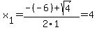 x%5B1%5D+=+%28-%28-6%29%2Bsqrt%28+4+%29%29%2F2%5C1+=+4