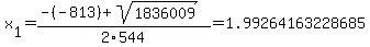 x%5B1%5D+=+%28-%28-813%29%2Bsqrt%28+1836009+%29%29%2F2%5C544+=+1.99264163228685