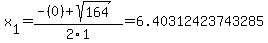 x%5B1%5D+=+%28-%280%29%2Bsqrt%28+164+%29%29%2F2%5C1+=+6.40312423743285