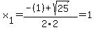x%5B1%5D+=+%28-%281%29%2Bsqrt%28+25+%29%29%2F2%5C2+=+1