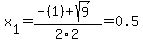 x%5B1%5D+=+%28-%281%29%2Bsqrt%28+9+%29%29%2F2%5C2+=+0.5