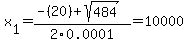 x%5B1%5D+=+%28-%2820%29%2Bsqrt%28+484+%29%29%2F2%5C0.0001+=+10000