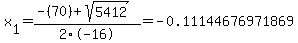 x%5B1%5D+=+%28-%2870%29%2Bsqrt%28+5412+%29%29%2F2%5C-16+=+-0.11144676971869