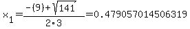 x%5B1%5D+=+%28-%289%29%2Bsqrt%28+141+%29%29%2F2%5C3+=+0.479057014506319