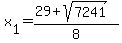 x%5B1%5D+=+%2829+%2B+sqrt%287241%29%29%2F8