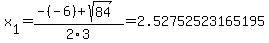 x%5B1%5D+=+%28-%28-6%29%2Bsqrt%28+84+%29%29%2F2%5C3+=+2.52752523165195